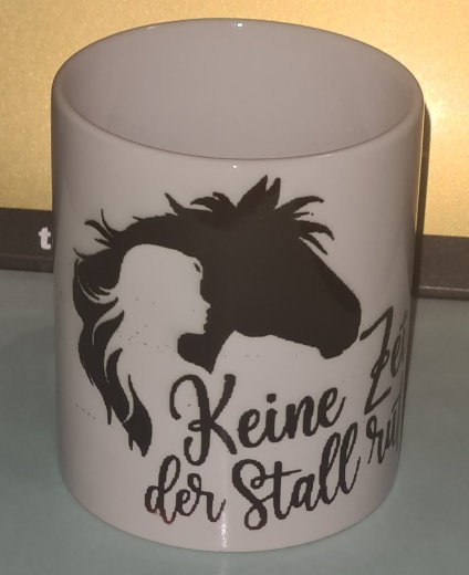 Weisse Keramik Tasse mit Aufdruck "Keine Zeit der Stall Ruft"